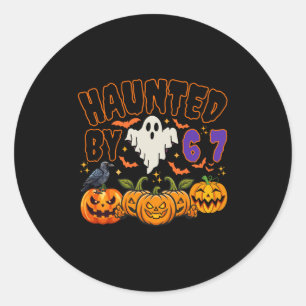 Halloween Haunted By 6 7 Six Seven Gen Alpha Z 67  Classic Round Sticker