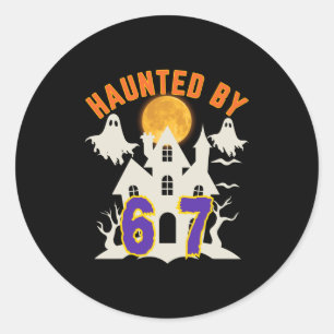 Halloween Haunted By 6 7 Six Seven Gen Alpha Z 67  Classic Round Sticker