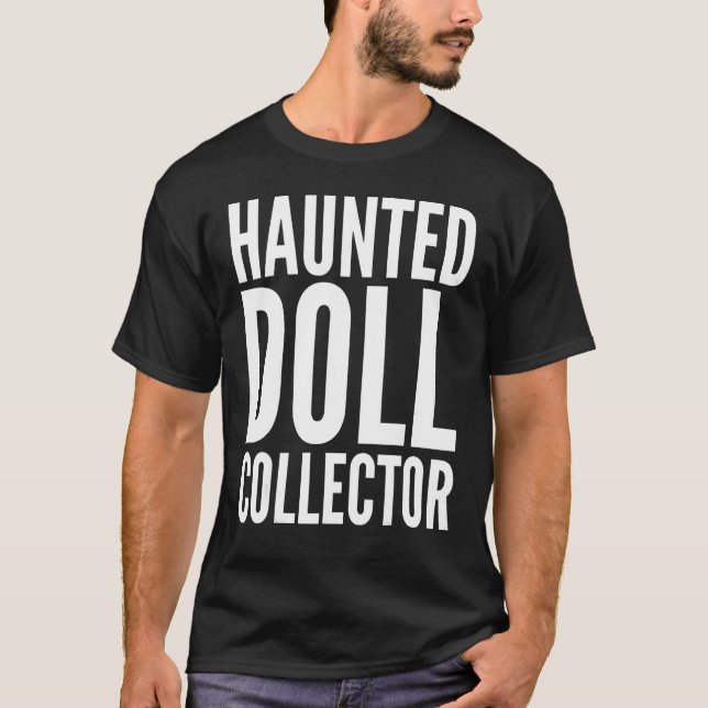 Halloween   Haunted Doll Collector T-Shirt (Front)