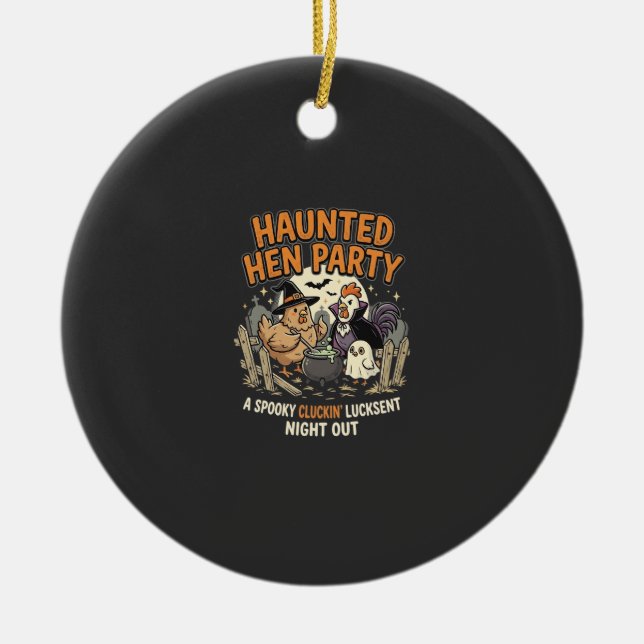 Halloween Haunted Hen Party Ceramic Ornament (Front)