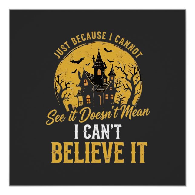Halloween Haunted House Believe It Design_1 Poster (Front)