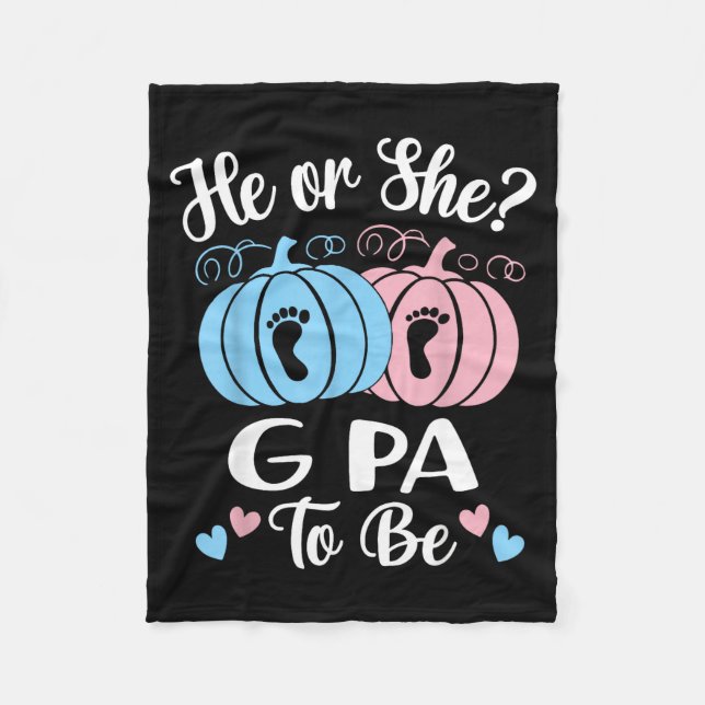 Halloween He Or She G Pa To Be Pumpkin Gender Reve Fleece Blanket (Front)
