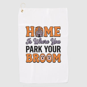 Halloween Home Park Your Broom Vintage Typography Golf Towel