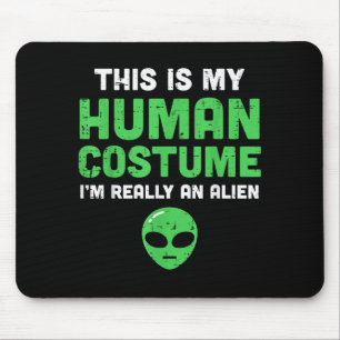 Halloween Human Costume Im Alien Funny Men Women K Mouse Pad