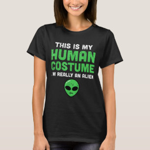 Halloween Human Costume Im Alien Funny Men Women K T-Shirt