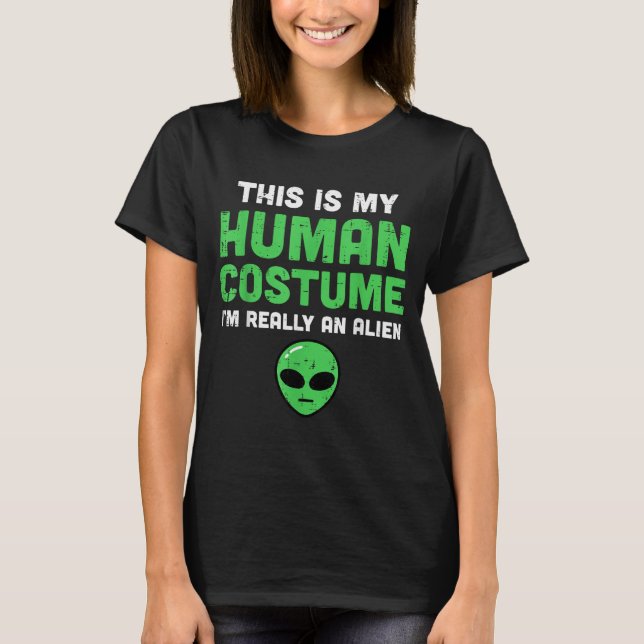 Halloween Human Costume Im Alien Funny Men Women K T-Shirt (Front)