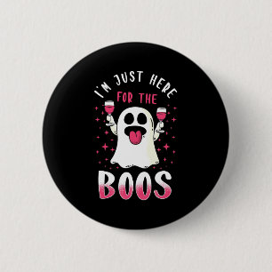 Halloween I Am Just Here For The Boos 2 Inch Round Button
