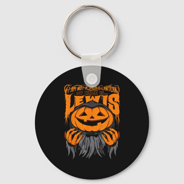 Halloween I Am Not A Jack O Lantern My Name Is Lew Keychain (Front)