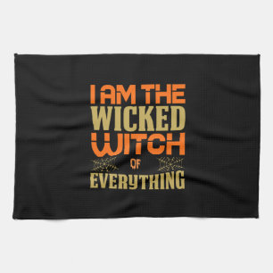 Halloween I Am The Wicked Witch Of Everything Kitchen Towel