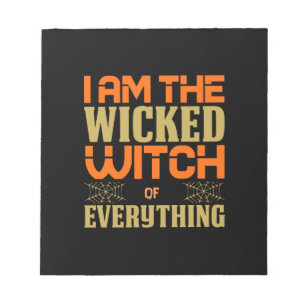 Halloween I Am The Wicked Witch Of Everything Notepad