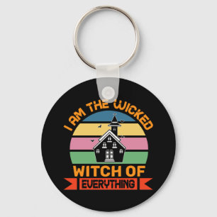 Halloween I Am The Witch Of Everything Birthday Keychain