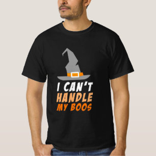 Halloween I Can Not Handle My Boos T-Shirt
