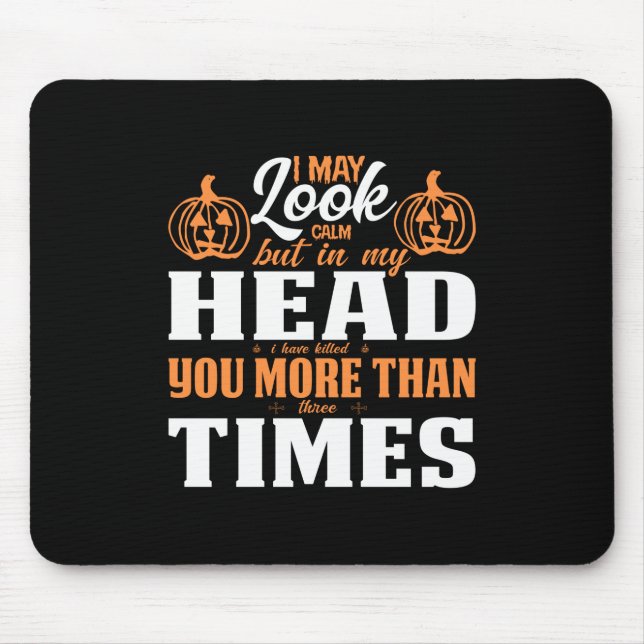 Halloween I May Look Calm Birthday Mouse Pad (Front)