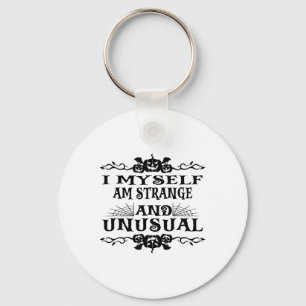 Halloween I Myself Am Strange And Unusual Men Wome Keychain