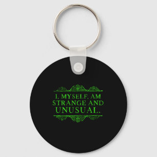 Halloween I Myself Am Strange And Unusual Men Wome Keychain