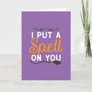 Halloween - I Put A Spell On You Card