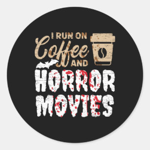 Halloween I Run On Coffee And Horror Movies Trick Classic Round Sticker