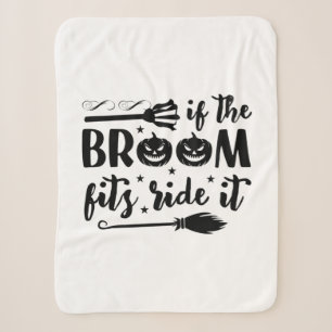 Halloween If The Broom Fits Ride It Birthday Sherpa Blanket