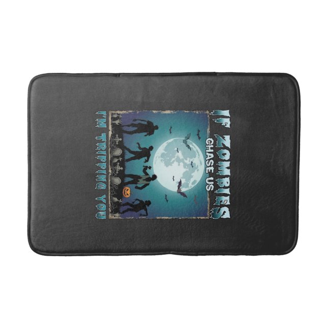 Halloween If Zombies Chase Us_1 Bath Mat (Front)