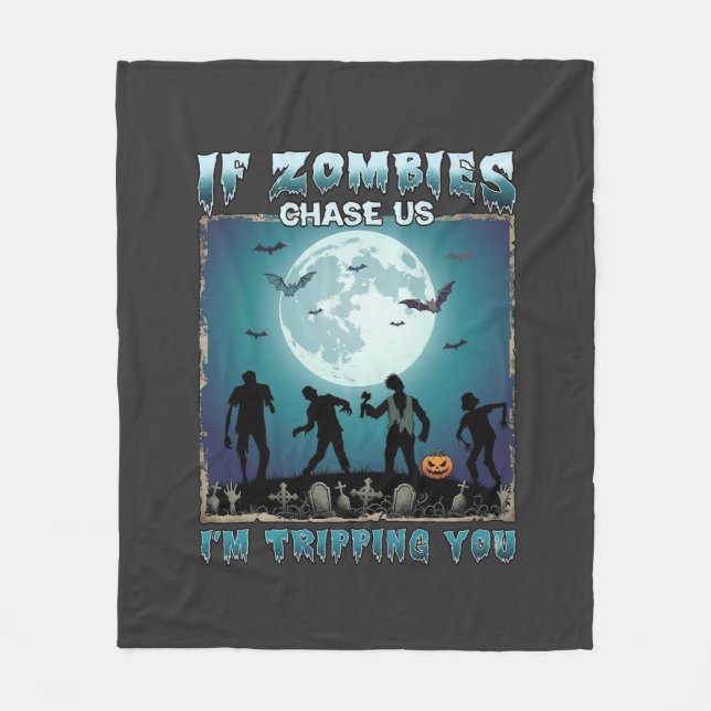 Halloween If Zombies Chase Us_1 Fleece Blanket (Front)