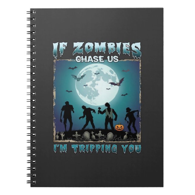 Halloween If Zombies Chase Us_1 Notebook (Front)