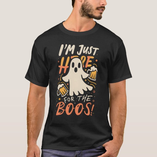 Halloween 'I'm Just Here for the Boos T-Shirt (Front)