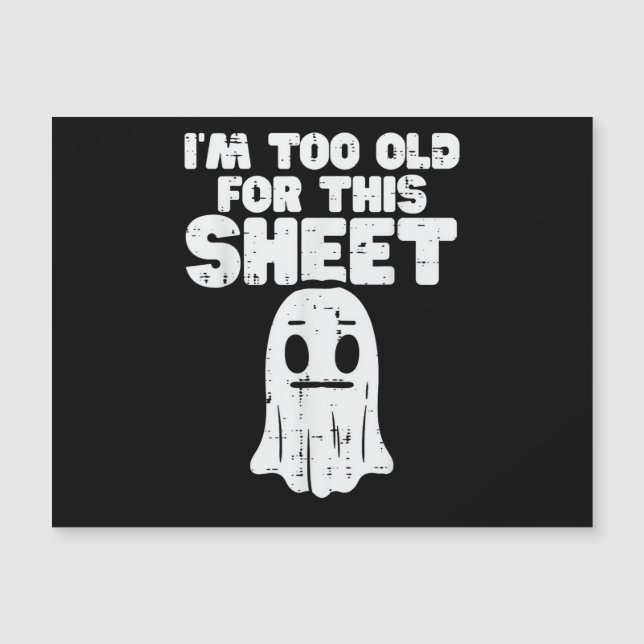 Halloween Im Too Old For This Sheet Ghost Costume  (Front)