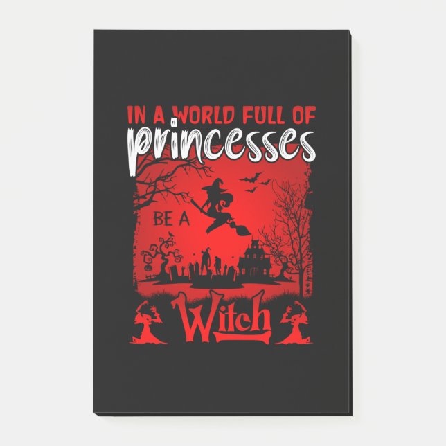 Halloween In A World Full Of Princesses Be A Witch Post-it Notes (Front)