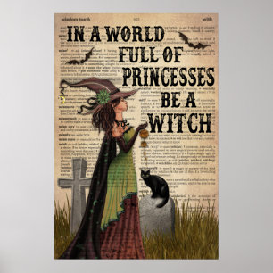 Halloween In A World Full Of Princesses Be A Witch Poster