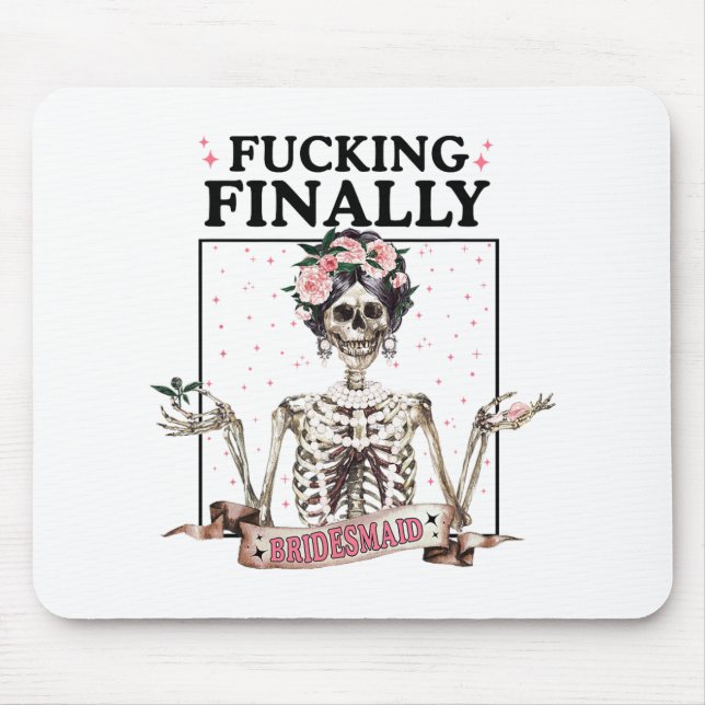 Halloween Ing Finally Bridesmaid Skeleton Bachelor Mouse Pad (Front)