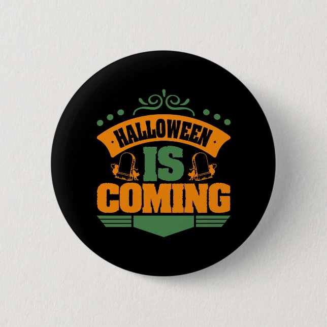 Halloween Is Coming      2 Inch Round Button (Front)
