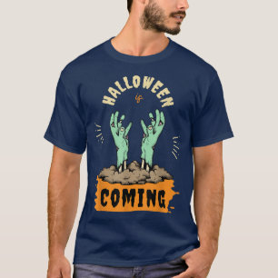 Halloween is Coming Scary Spooky Monster Hands fro T-Shirt