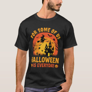 Halloween Is Everyday Haunted House Witch T-Shirt