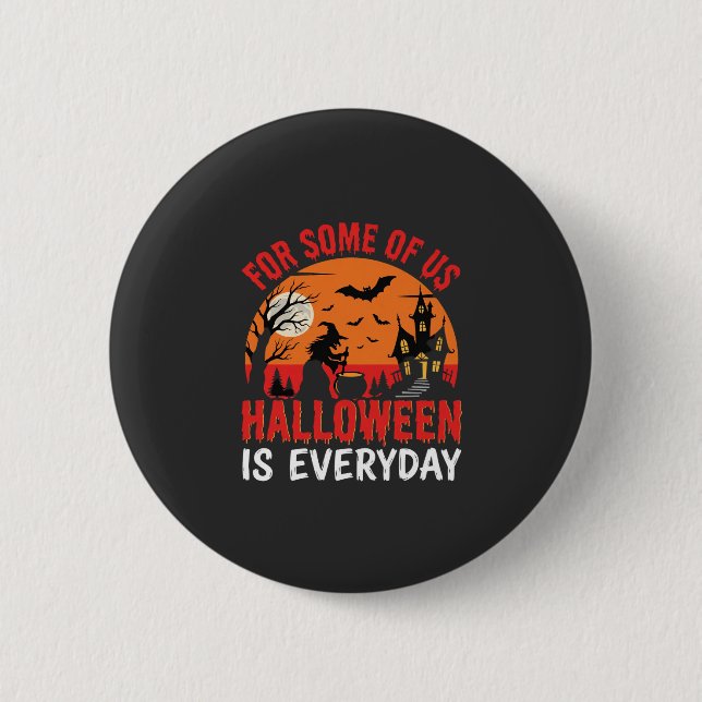 Halloween Is Everyday Witch Haunted House 2 Inch Round Button (Front)