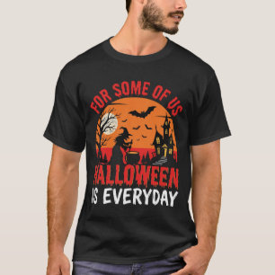 Halloween Is Everyday Witch Haunted House T-Shirt