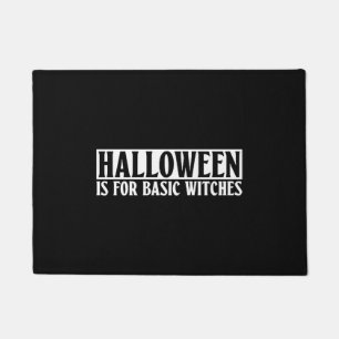 Halloween Is For Basic Witches - Goth Halloween Doormat