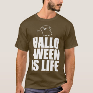 Halloween Is Life Cute Ghost Funny Spooky Season B T-Shirt