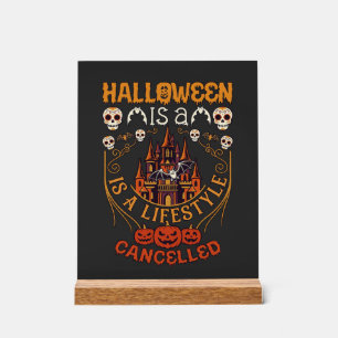 Halloween Is Lifestyle Cancelled Castle Skulls Pum Acrylic Sign