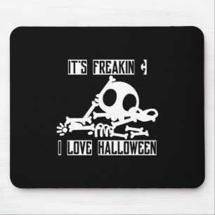 Halloween It Is Freakin I Love Halloween Mouse Pad