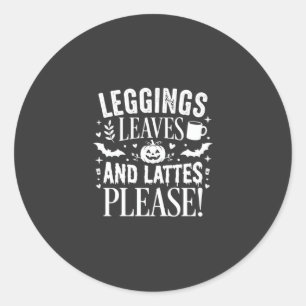 Halloween Leggings Leaves and Lattes Fall Coffee D Classic Round Sticker