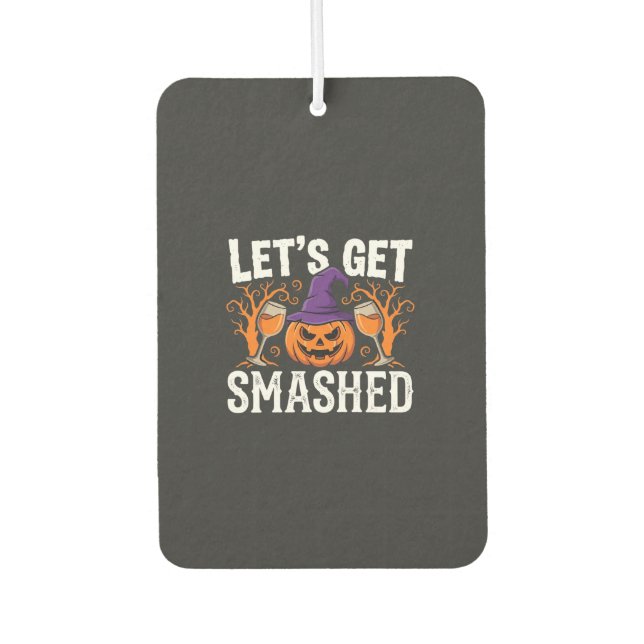 Halloween Let’s Get Smashed Pumpkin Air Freshener (Front)
