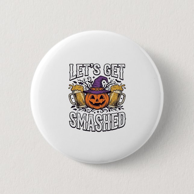 Halloween Let’s Get Smashed Pumpkin Beer 2 Inch Round Button (Front)