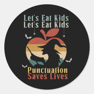 Halloween Lets Eat Kids Funny English Teacher Cost Classic Round Sticker