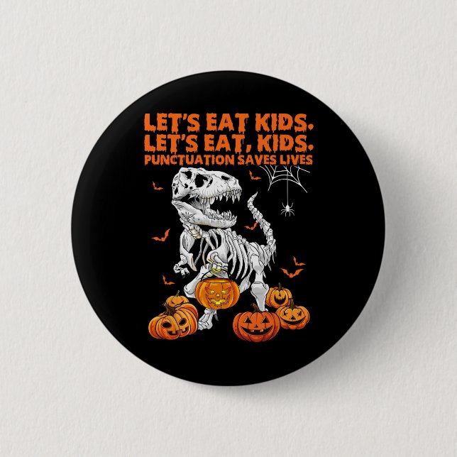 Halloween Let's Eat Kids Punctuation Saves Lives D 2 Inch Round Button (Front)