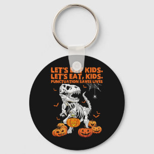 Halloween Let's Eat Kids Punctuation Saves Lives D Keychain