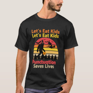 Halloween Let's Eat Kids Punctuation Saves Lives T-Shirt