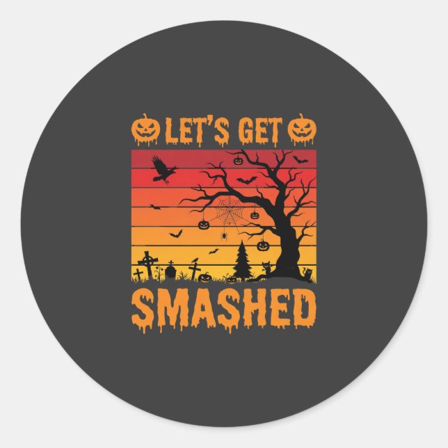 Halloween Lets Get Smashed Haunted Graveyard Classic Round Sticker (Front)
