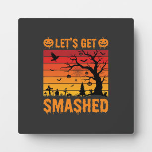 Halloween Lets Get Smashed Haunted Graveyard Plaque