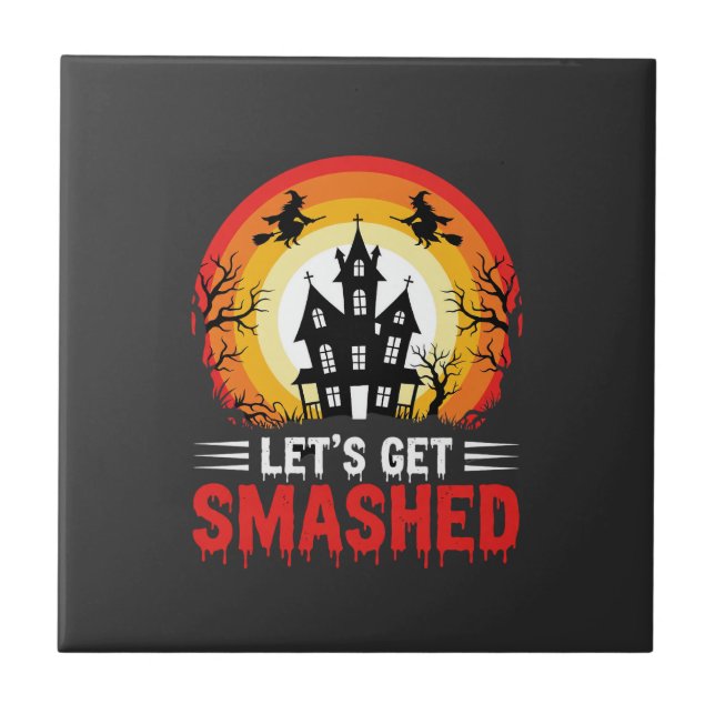 Halloween Lets Get Smashed Haunted House Tile (Front)