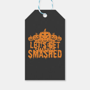 Halloween Lets Get Smashed Pumpkin Gift Tags